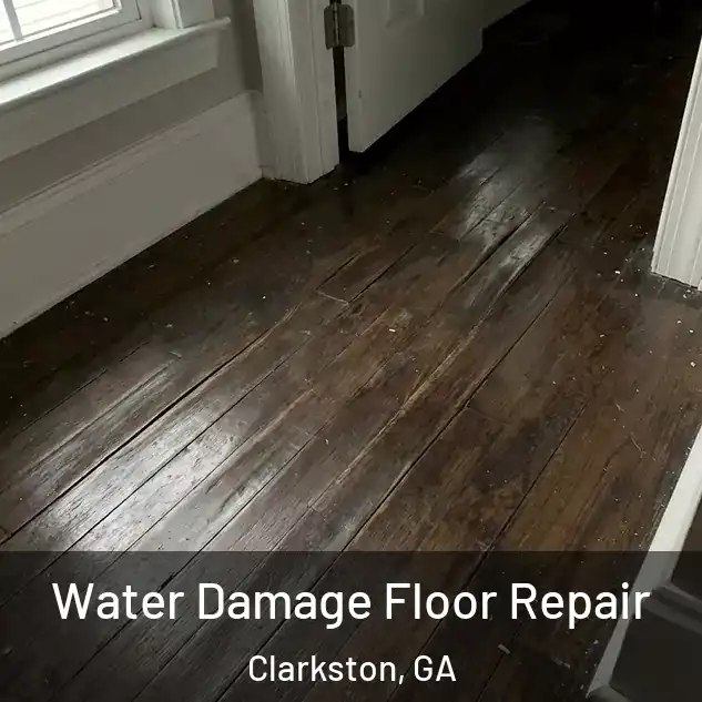  Water Damage Floor Repair Clarkston, GA